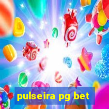 pulseira pg bet